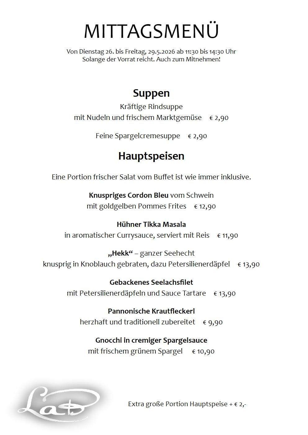 Das Menü bietet kräftige Rindersuppe mit Nudeln und frischem Marktgemüse für 2,90 € und eine Spargelcremesuppe für 2,90 €. Die Hauptgerichte umfassen ein knuspriges Cordon Bleu mit goldenen Pommes Frites für 12,90 € und Hähnchen-Tikka-Masala, serviert mit Reis für 11,90 €.