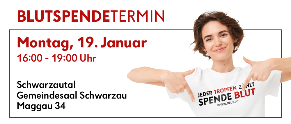 Ein Plakat bewirbt eine Blutspendeaktion am 19. Januar. Es zeigt eine lächelnde Frau, die auf ihr T-Shirt zeigt, auf dem der Slogan 'Jeder Tropfen Blut zählt' steht. Die Veranstaltung findet im Weindessaal Schwarzau, Gau 34, von 0 bis 19:00 Uhr statt.