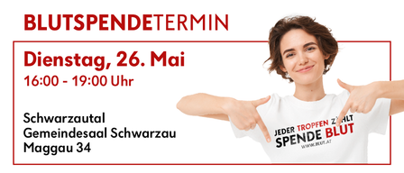 Plakat mit einer lächelnden Frau, die auf den Text 'Spende Blut' und 'Jeder Tropfen Zahlt' zeigt. Veranstaltungsdatum ist Montag, 26. Mai, von 0 bis 19:00 Uhr. Ort ist Varzautal, Eindessaal Schwarzau, Gag 34. Besuchen Sie www.blut.at.