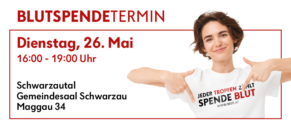 Plakat mit einer lächelnden Frau, die auf den Text 'Spende Blut' und 'Jeder Tropfen Zahlt' zeigt. Veranstaltungsdatum ist Montag, 26. Mai, von 0 bis 19:00 Uhr. Ort ist Varzautal, Eindessaal Schwarzau, Gag 34. Besuchen Sie www.blut.at.