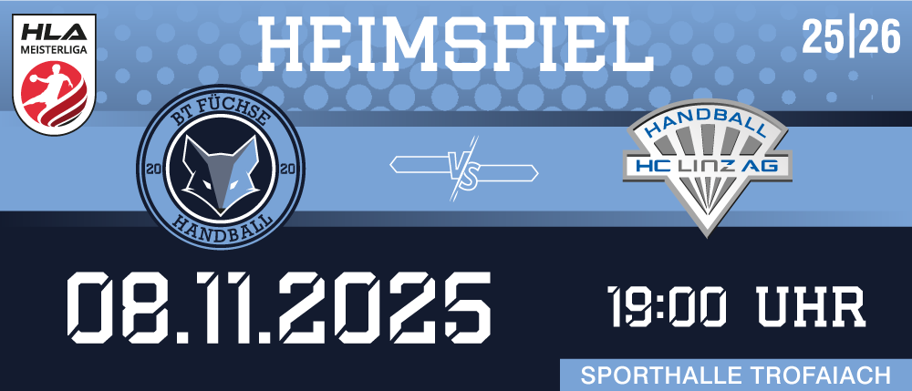 Heimspiel-Plakat in blau und weiß, mit dem BT Fuchse Logo gegen HC Linz AG, Datum 8.11.2025 um 19:00, in der Sporthalle Trofaiach.