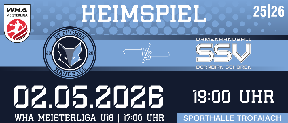 Heimspiel von BT Fuchse Handball gegen SSV Dornbirn Schoren am 2. Mai 2026 um 19:00 Uhr.