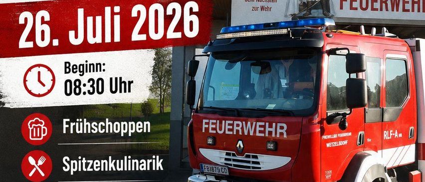 Feuerwehr in Wetzlsdorf bei Jagerberg am 26. Juli 2026, Beginn um 08:30 Uhr. Mit Frühstück, kulinarischen Genüssen, Live-Musik, Kinderprogramm und vielem mehr.