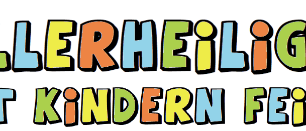 Das Bild zeigt bunten Text, der 'Allerheiligen mit Kindern feiern' lautet, was im Englischen 'All Saints' Day with children' bedeutet.