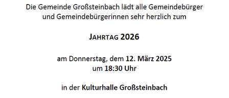 The Municipality of Großsteinbach cordially invites all citizens and residents to the 2026 anniversary on Thursday, March 12, 2025, at 6:30 PM in the Großsteinbach Cultural Hall. For the Municipal Council, Mayor Manfred Voit.