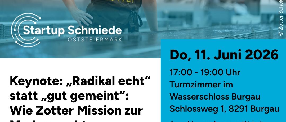 Plakat für Startup Schmiede-Veranstaltung. Julia Zotter spricht über Zottels Mission. Datum: 11. Juni 2026, 17-19 Uhr. Ort: Burgau Schloss. Anmeldung auf www.oststeiermark.at.