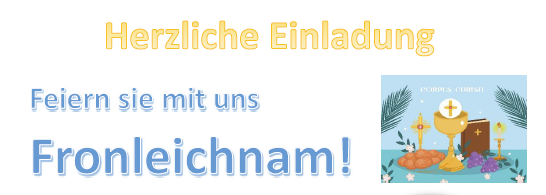 Eine Einladung zum Fronleichnam-Fest mit einem religiösen Banner, das einen Kelch, ein Kreuz, Brot und Wein zeigt.