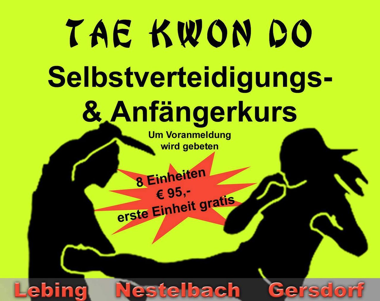 Ein grünes Plakat bewirbt einen Tae Kwon Do Selbstverteidigungs- und Anfängerkurs. Es zeigt Silhouetten von zwei Personen in Kampfsporthaltungen. Der Kurs umfasst 8 Einheiten, wobei die erste Einheit kostenlos ist. Eine Anmeldung ist erforderlich.