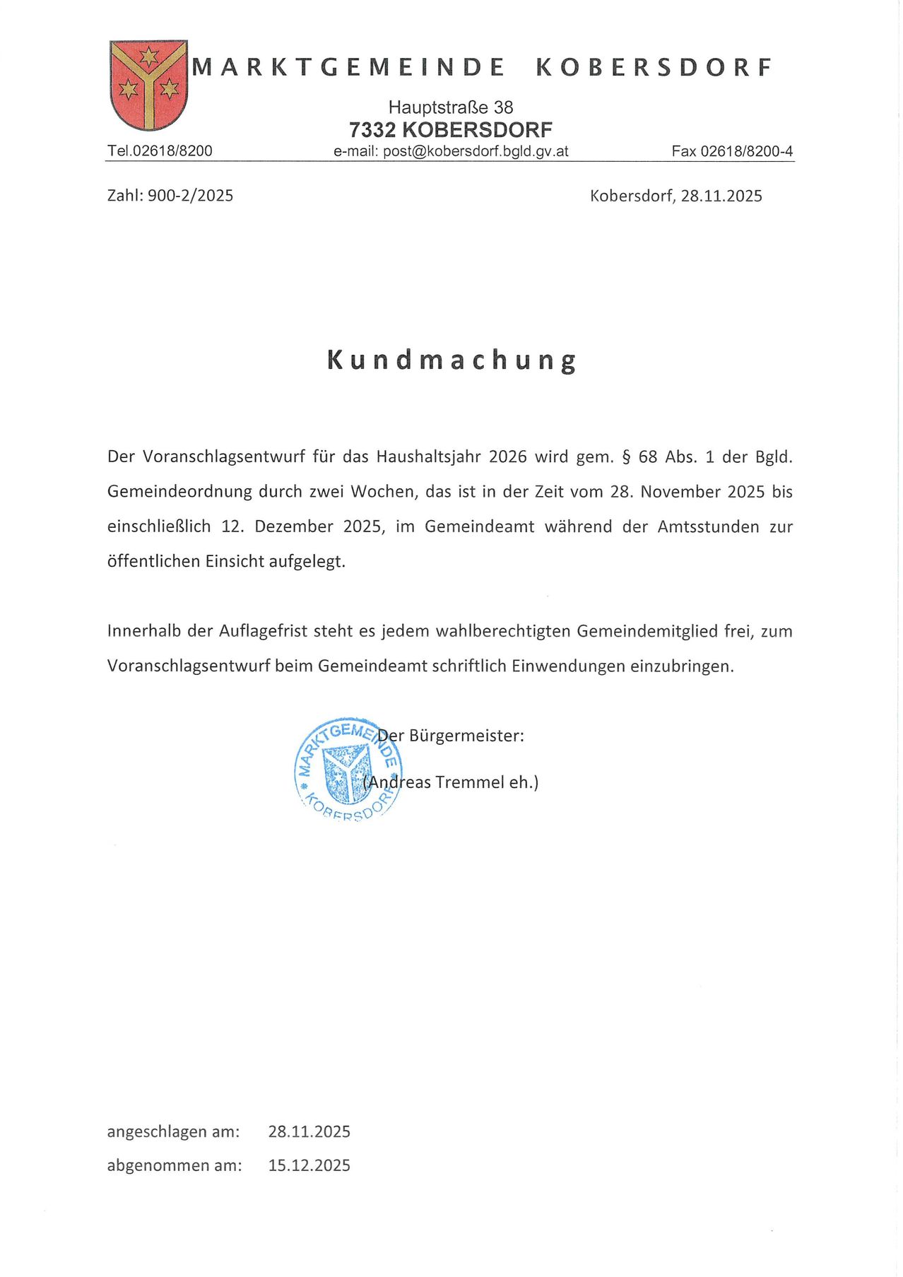 Der Entwurf des Haushaltsplans für das Haushaltsjahr 2026 wird zwei Wochen lang, vom 28. November 2025 bis einschließlich 12. Dezember 2025, im Gemeindeamt während der Öffnungszeiten öffentlich zur Einsicht ausgelegt. Jeder berechtigte Gemeindebürger kann in dieser Zeit schriftlich Einwände einreichen.