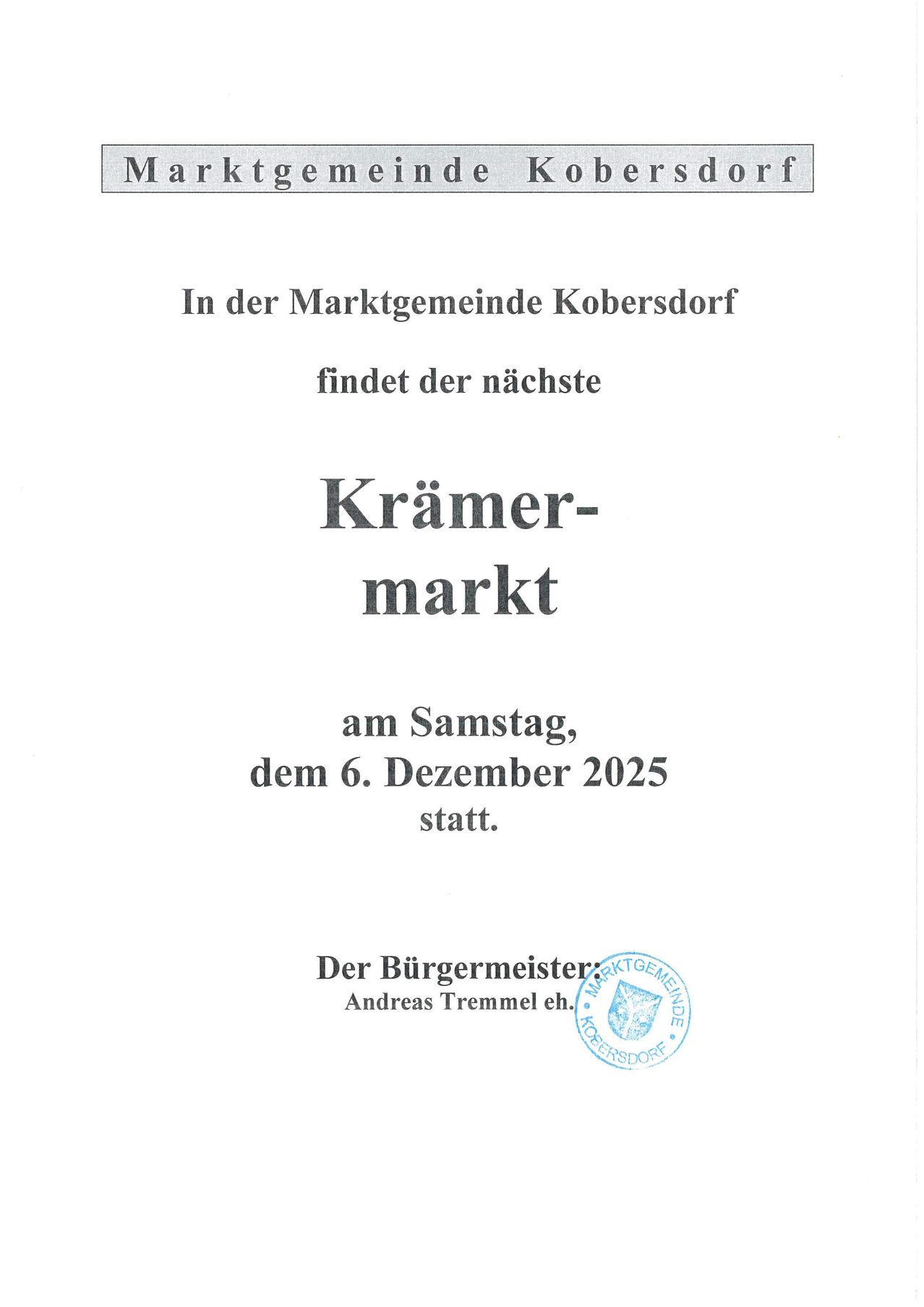 In der Marktgemeinde Kobernsdorf findet der nächste Krämer-Markt am Samstag, dem 6. Dezember 2025 statt. Unterzeichnet vom Bürgermeister Andreas Tremmel.