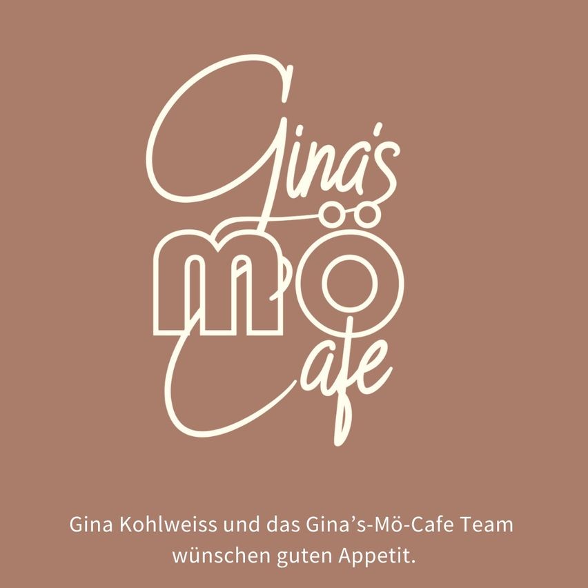 Ginas Mo Cafe Logo auf braunem Hintergrund. Darunter steht der Text: 'Gina Kohlweiss und das Gina's-Mo-Cafe Team wünschen guten Appetit.'