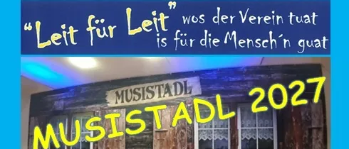 Ein Plakat für die Veranstaltung 'Musistadl 2027' ist auf einem blauen Hintergrund zu sehen. Das Plakat zeigt ein Holzgebäude mit einem Schild, auf dem 'Musistadl 2027' steht. Die Veranstaltung ist für mehrere Termine im Januar und Februar 2027 geplant.