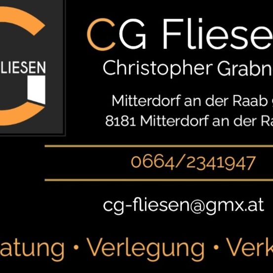 Schwarzer Hintergrund mit orangefarbenem Logo 'CG Fliesen' und weißem Text 'Christopher Grabner', Adresse 'Mitterdorf an der Raab 95, 8181 Mitterdorf an der Raab', Telefonnummer '0664/2341947', E-Mail 'cg-fliegen@gmx.at', Dienstleistungen 'Beratung, Verpachtung, Verkauf'.