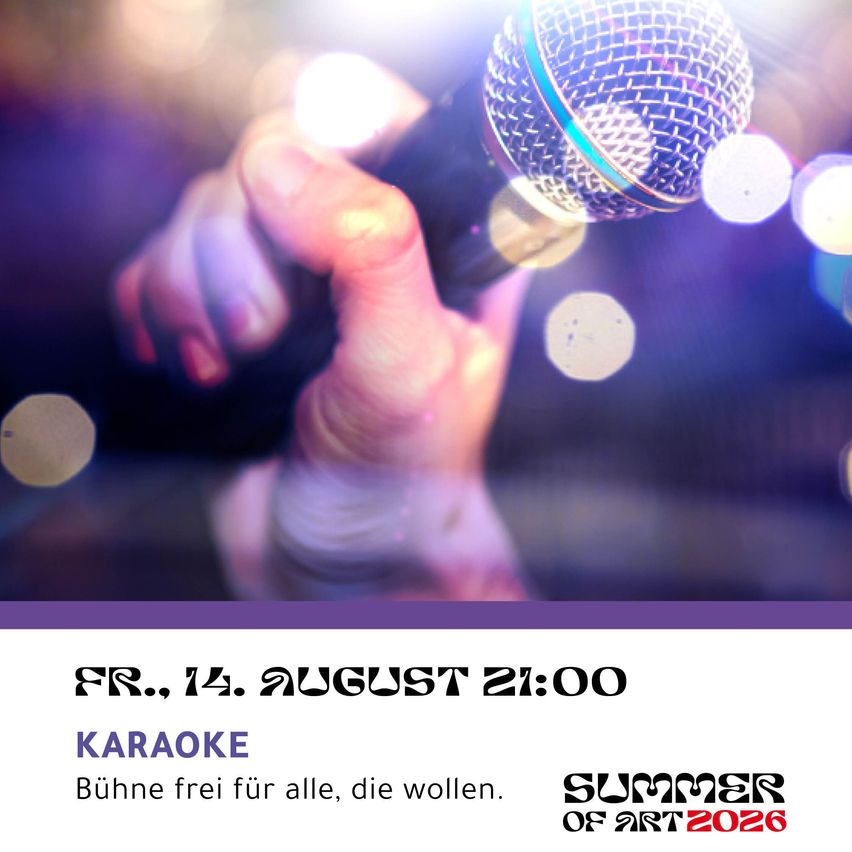 A hand holding a microphone with a blurred background and lights. The text reads 'FR., 14. AUGUST 21:00 KARAOKE Bühne frei für alle, die wollen.' and 'SUMMER OF ART 2026.'