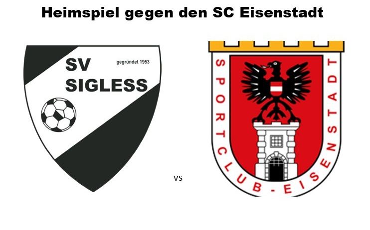 Auf einem weißen Hintergrund sind zwei Teamlogos zu sehen. Das linke Logo ist von SV Sigless, gegründet 1953, mit einem schwarzen Schild und einem Fußball. Das rechte Logo ist von SC Eisenstadt, mit einem roten Schild mit einem Adler und einem Turm. Das Spiel ist am Freitag, 19. September, von 17:30 Uhr bis 19:30 Uhr.