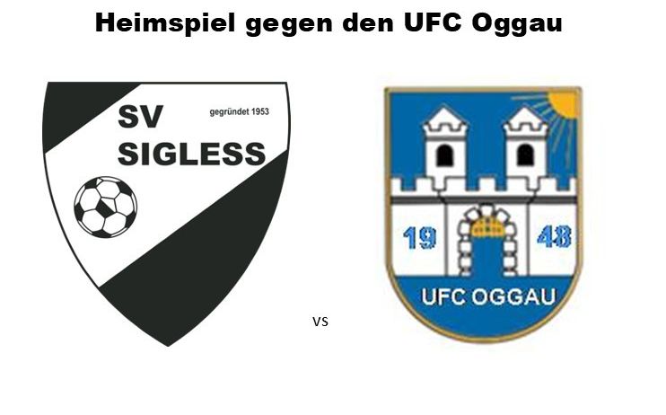 Das Bild zeigt eine Fußballspiel-Ankündigung. Es zeigt das Logo von SV Sigless und UFC Oggau. Das Spiel ist für Freitag, den 3. Oktober angesetzt, beginnend um 17:30 Uhr und 19:30 Uhr.
