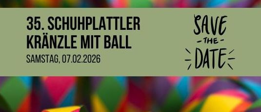 Das Bild zeigt eine farbenfrohe Anordnung von bunten Bändern und Konfetti vor einem unscharfen Hintergrund. Der Textüberlagerung steht '35. Schuhplattel Kränzle mit Ball' und 'SAVE THE DATE' mit einem Datum 'Samstag, 07.02.2026'.