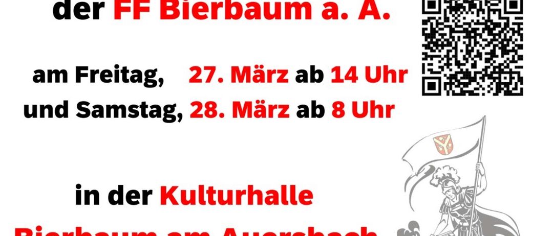 Plakat für eine große Feier bei FF Bierbaum a. A. am Freitag, 27. März ab 14 Uhr und Samstag, 28. März ab 8 Uhr in der Kulturhalle am Auersbach. Öffentliches Wohl ist an beiden Tagen am besten gesorgt!