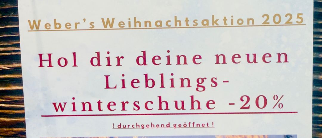 Werbung für den Weihnachtsverkauf von Schuhhaus Weber im Jahr 2025. Bietet 20% Rabatt auf Winterstiefel. Durchgehend geöffnet. Datum: 11. bis 12. Dezember 2025. Kontakt: schuhhausweber@gmx.at, 04268 2282. Instagram: @schuhhausweberfriesach. Facebook: @SchuhhausWeber.