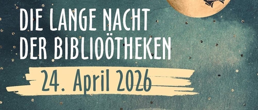 Plakat für das Neueröffnungsfest am 24. April 2026 um 15 Uhr. Die Veranstaltung umfasst die Lange Nacht der Bibliotheken mit Aktivitäten wie Kamishibai für Kinder, Spielen, Basteln, Kaffee, Snacks und Essen für alle.