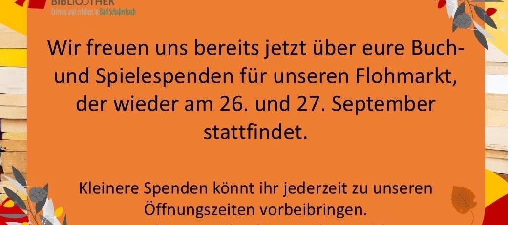 Ein Ankündigungsposter für einen Buch- und Spieleflohmarkt in Bad Schallerbach, Österreich, geplant für den 26. und 27. September. Es ermutigt Besucher, ihre Buch- und Spielspenden mitzubringen und die Organisatoren für große Spenden zu benachrichtigen.