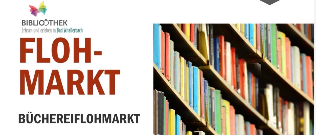 Plakat für einen Bücherflohmarkt. Es zeigt ein farbenfrohes Bücherregal mit Büchern, Spielen, DVDs und Hörbüchern. Die Veranstaltung wird von der Bibliotheek Erlesen und Erleben in Bad Schallerbach veranstaltet. Es gibt Aktivitäten für Kinder im Alter von 4-7 und 7-12 am Samstag. Der Veranstaltungstermin ist Samstag, 26. September, von 14:00 bis 20:30 Uhr.