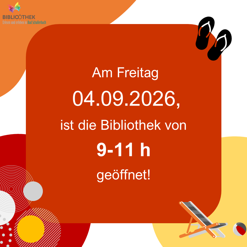 Die Bibliothek in Bad Schallerbach hat am Freitag, 04.09.2026, von 9-11 Uhr geöffnet. Das Bild zeigt Strandelemente und einen lebhaften Hintergrund.