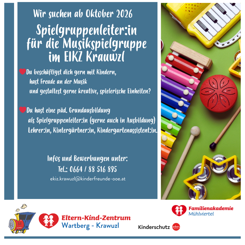 The Wartberg-Krawuzl Children-Parent Center is seeking a playgroup leader for the music playgroup starting October 2026. Contact: Tel. 0664/88516895 or e-mail: eikz.krawuzl@kinderfreunde-ooe.at.