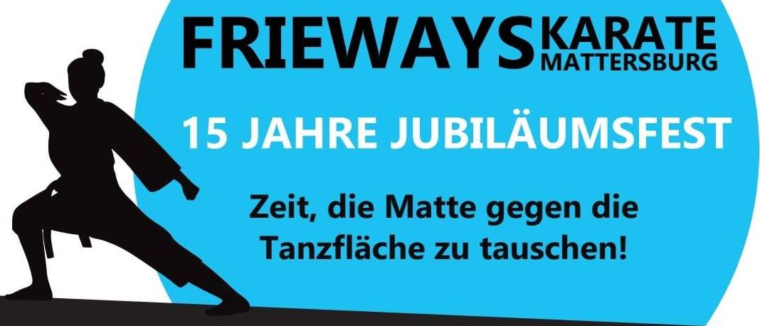 Plakat für das 15-jährige Jubiläumsfest von Frieways Karate Mattersburg. Zeigt eine Silhouette eines Karate-Praktikers und die Veranstaltungsdetails.