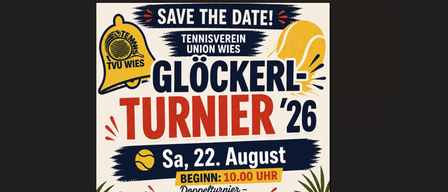 Plakat für das Glocken-Turnier '26 vom Tennisverein Union Wies. Datum: Samstag, 22. August. Zeit: 10:00 Uhr. Doppelturnier. Ort: Wies.