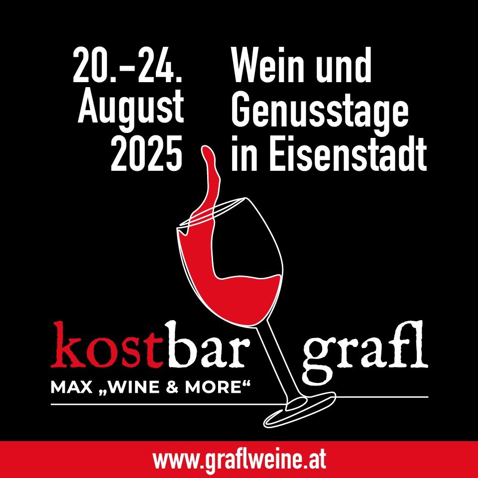 Poster mit einem roten Weinglas auf schwarzem Hintergrund. Es steht 'Wein und Genussstage in Eisenstadt'. Die Daten sind vom 20. bis 24. August 2025. Darunter steht 'kostbar graf' und 'www.graflweine.at'.