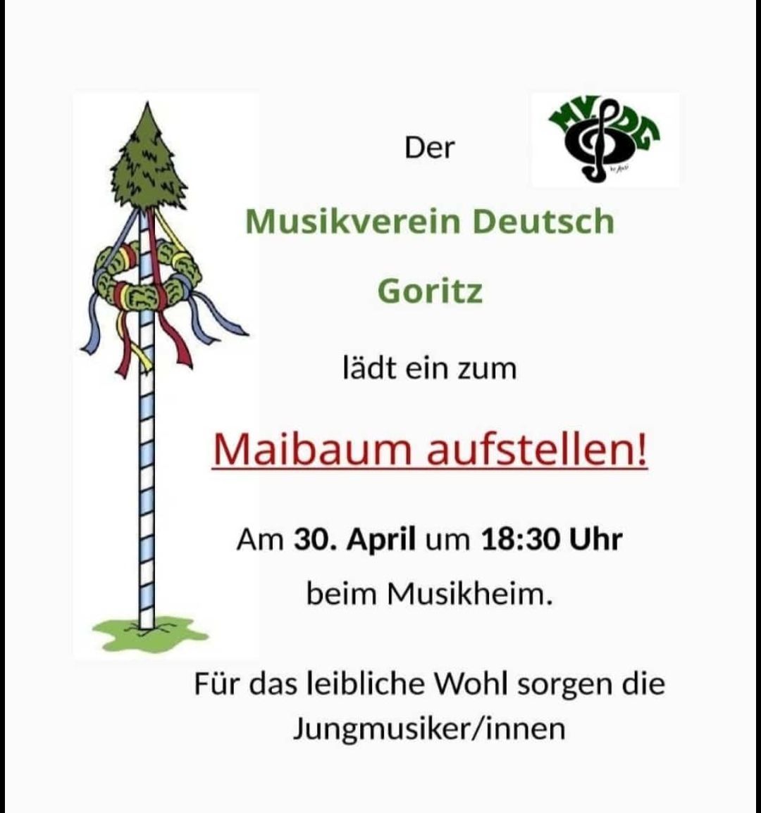 Plakat für den Musikverein Deutsch Goritz mit einer Illustration eines Maibaums. Der Text lautet: 'Der Musikverein Deutsch Goritz lädt ein zum Maibaum aufstellen am 30. April um 18:30 Uhr beim Musikheim.'