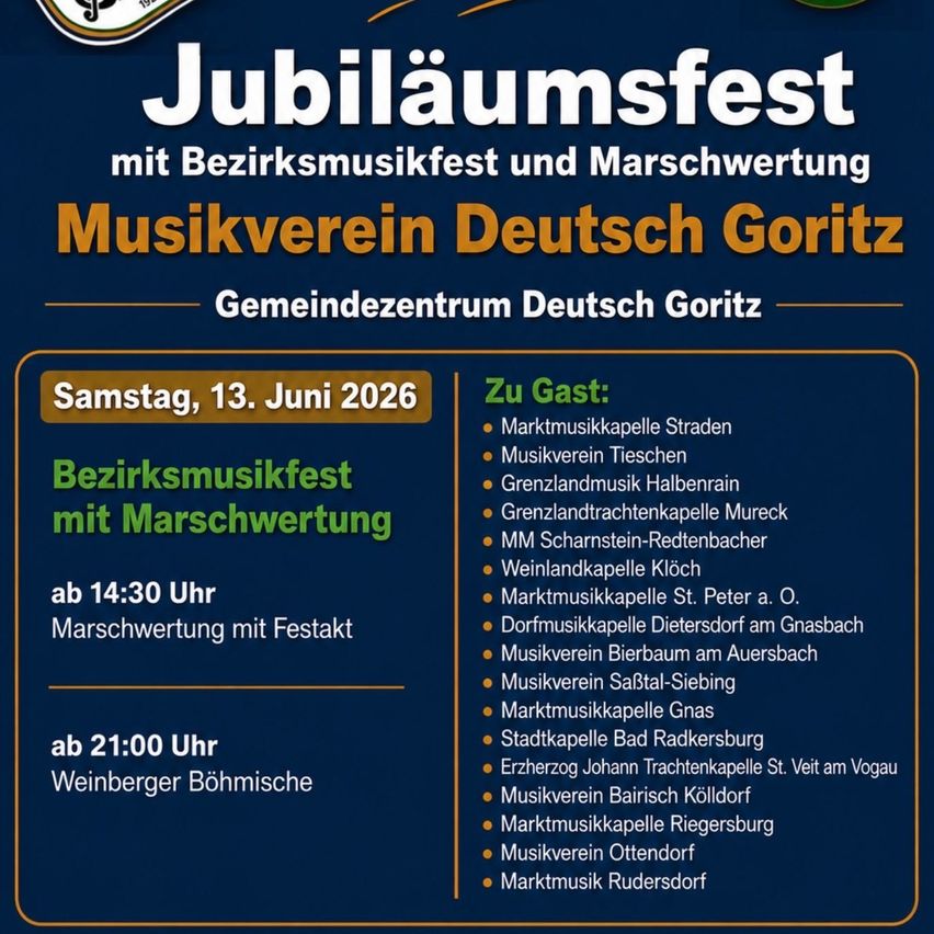 Jubilee celebration with district music festival and parade, hosted by the Deutsch Goritz music association. June 13, 2026, starting at 2:30 PM, with a parade and festival at 9 PM. Various music groups are invited.