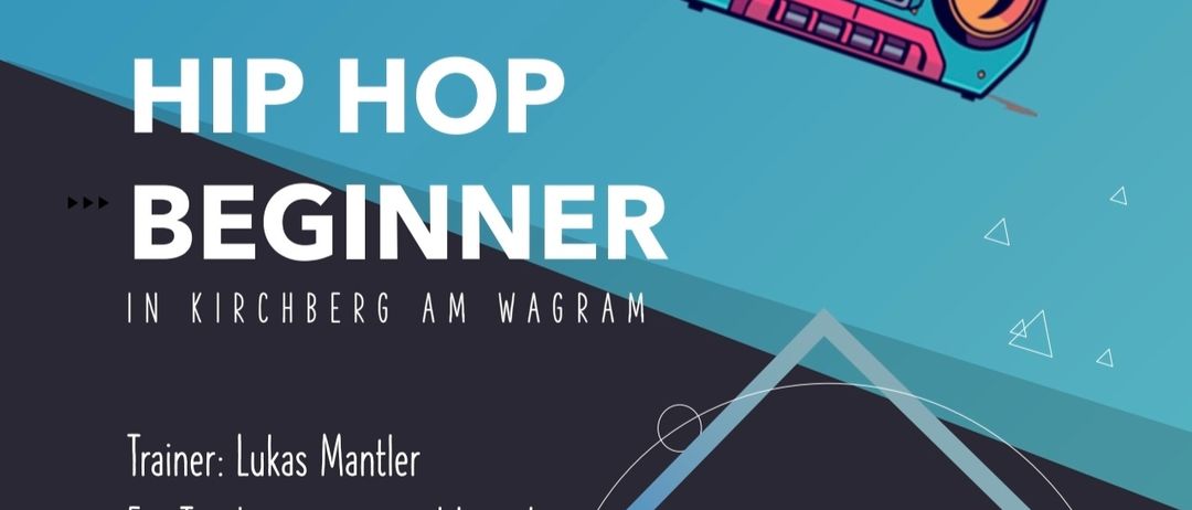 Ein Poster bewirbt einen kostenlosen Hip-Hop-Anfängerkurs in Kirchberg am Wagram, offen für Tanzbegeisterte und Anfänger im Alter von 16-28 Jahren.