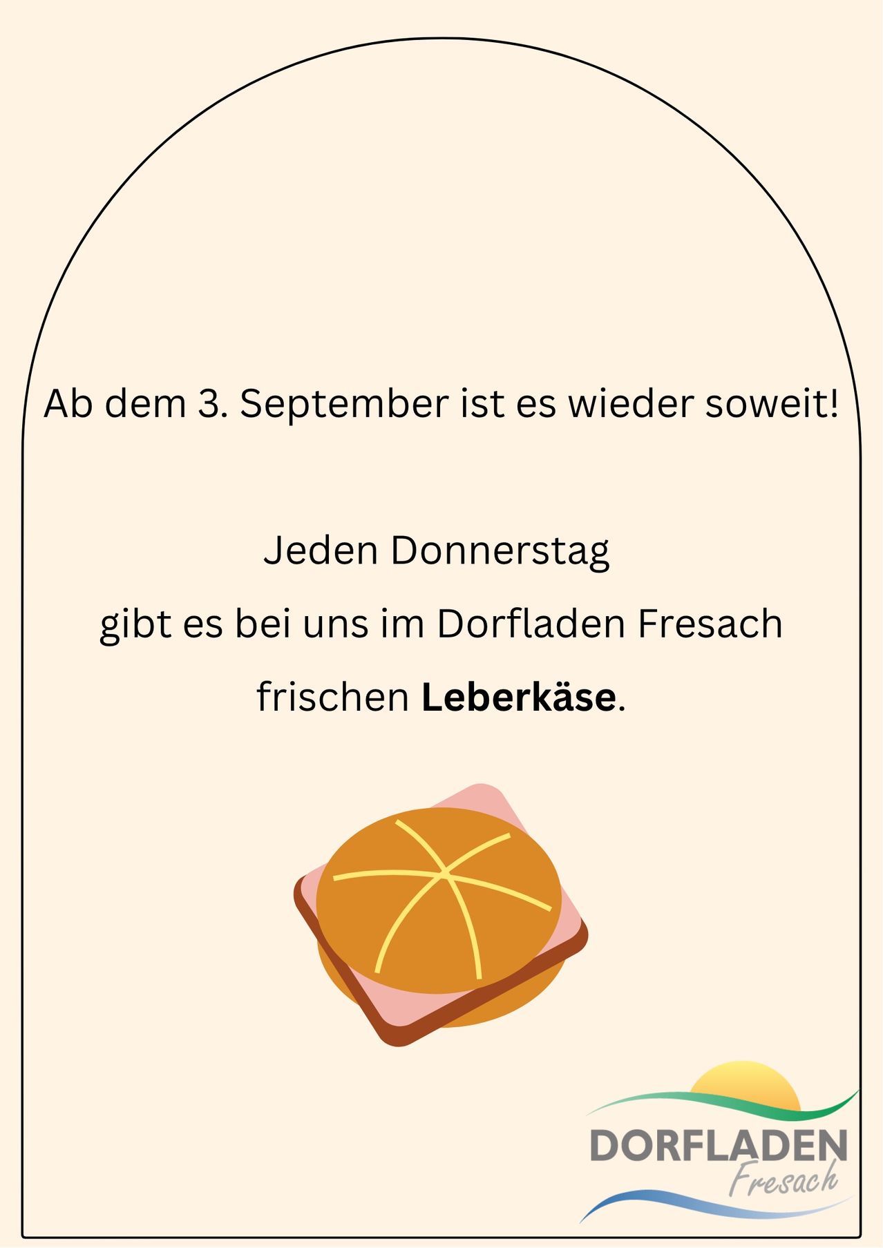 A poster advertising fresh liver sausage available every Thursday in Dorfladen Fresach starting from September 3rd. An image of a liver sausage sandwich is shown.