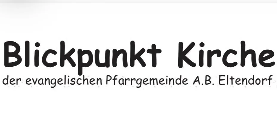 Das Bild zeigt den Text 'lickpunkt Kirch' in Schwarz auf weißem Hintergrund, darunter steht 'evangelischen Pfarrgemeinde A.B. Elten' in einer spezifischen Schriftart geschrieben.