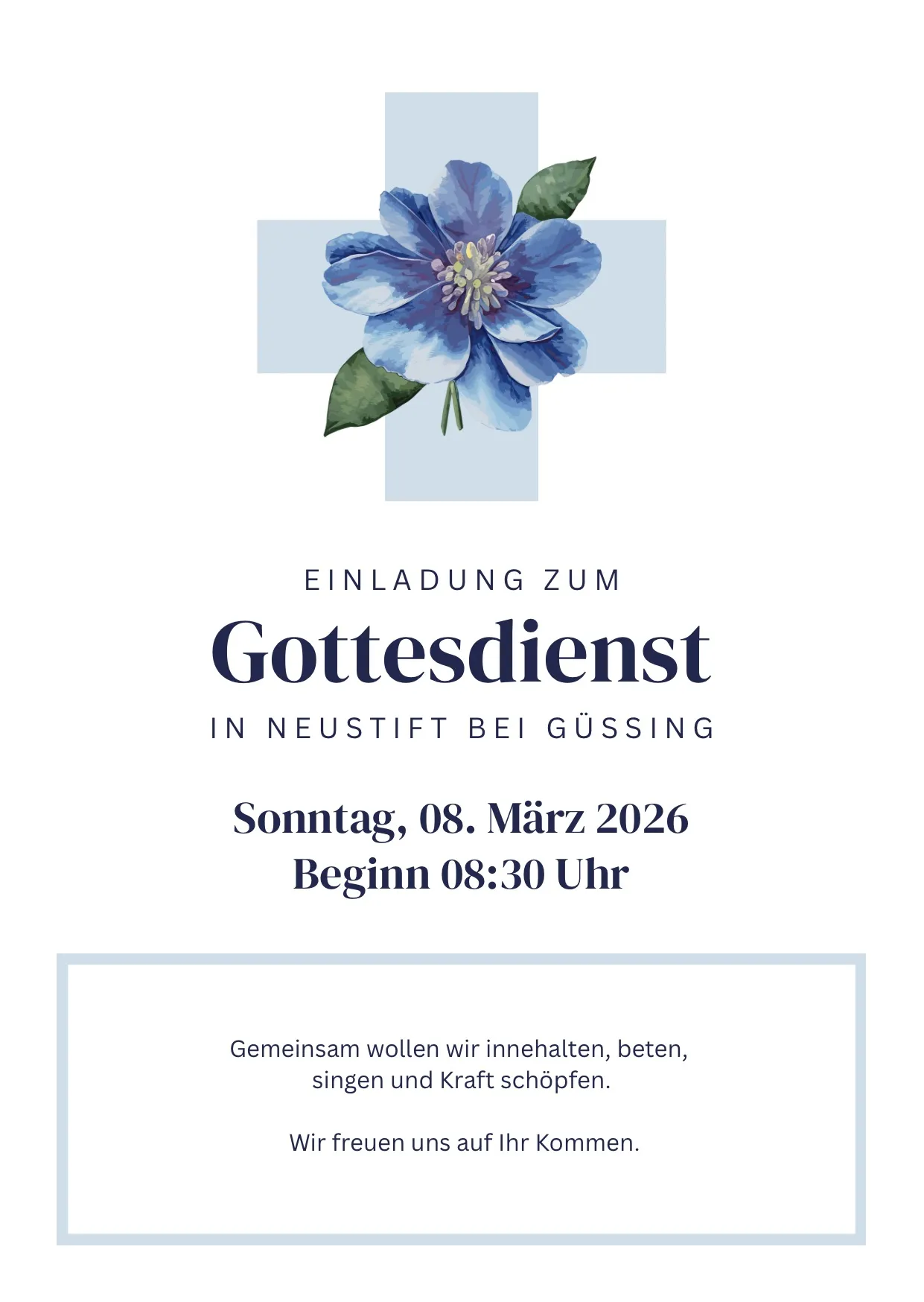 Einladung zum Gottesdienst in Neustift bei Gussing am Sonntag, 08. März 2026, Beginn 08:30 Uhr. Gemeinsam wollen wir innehalten, beten, singen und Kraft schöpfen.