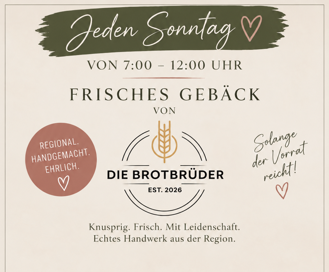 Plakat für frisches Gebäck von der Bäckerei 'Die Brotbruder', jeden Sonntag von 7:00 bis 12:00 Uhr geöffnet. Mit Weizenlogo und Herzsymbol.