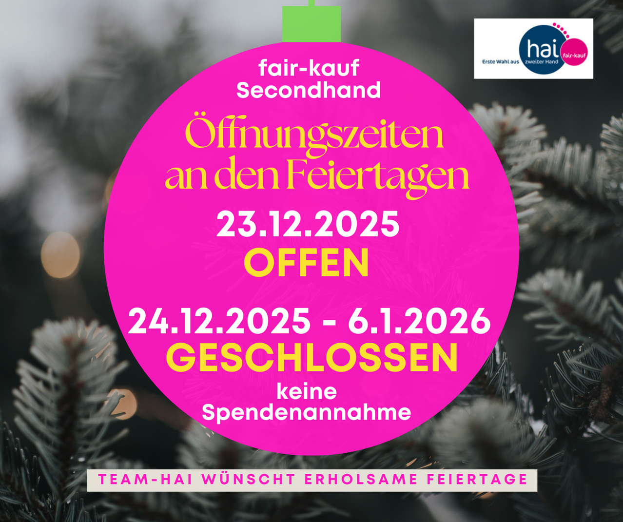 Plakat für 'fair-kauf secondhand'. Es ist am 23. Dezember 2025 geöffnet und vom 24. Dezember 2025 bis 6. Januar 2026 geschlossen. Es wird auch keine Spendensammlung während der Feiertage erwähnt.