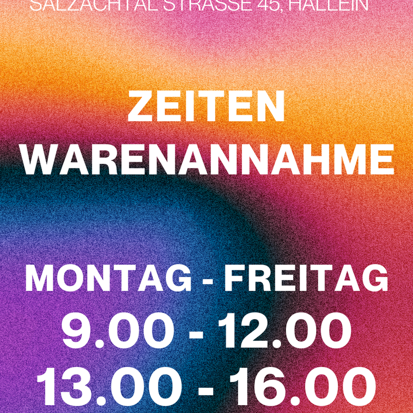Werbung für einen Laden an der Salzachtal Strasse 45, Hallein. Montag bis Freitag von 9 Uhr bis 12 Uhr und 13 Uhr bis 16 Uhr geöffnet.