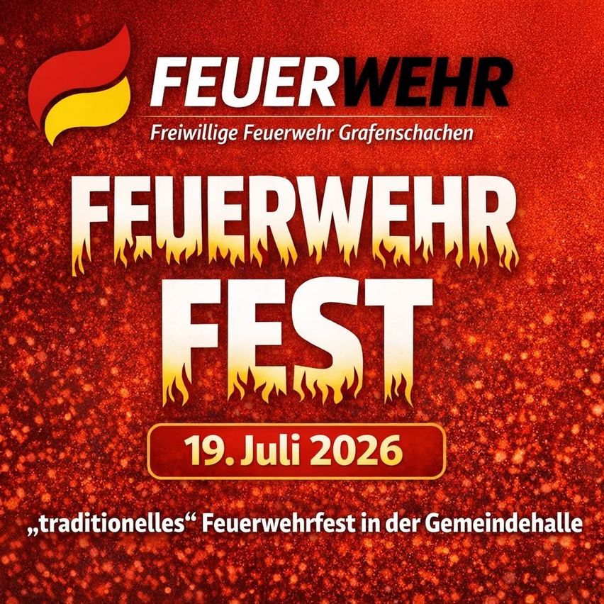 Poster for the traditional fire department festival in Grafenschachen, scheduled for July 19, 2026. The poster features a fiery design with the event name and date prominently displayed.