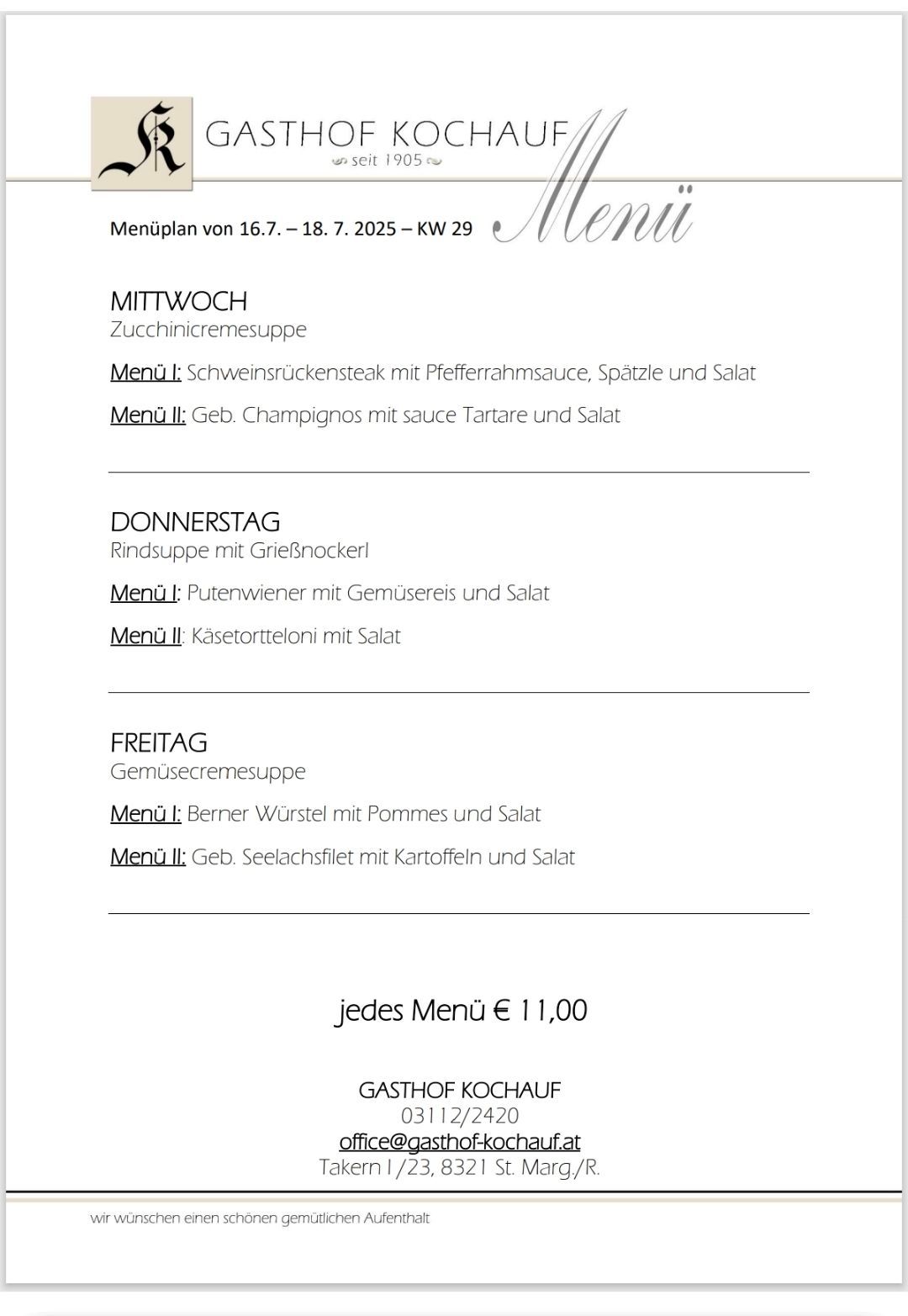 Menüplan vom 16. bis 18. Juli 2025. Mittwoch bietet Zucchinicremesuppe mit zwei Fleischoptionen. Donnerstag hat Rindsuppe mit zwei Fleischoptionen. Freitag umfasst Gemüsecremesuppe und zwei Fleischoptionen. Jedes Menü kostet €11,00.