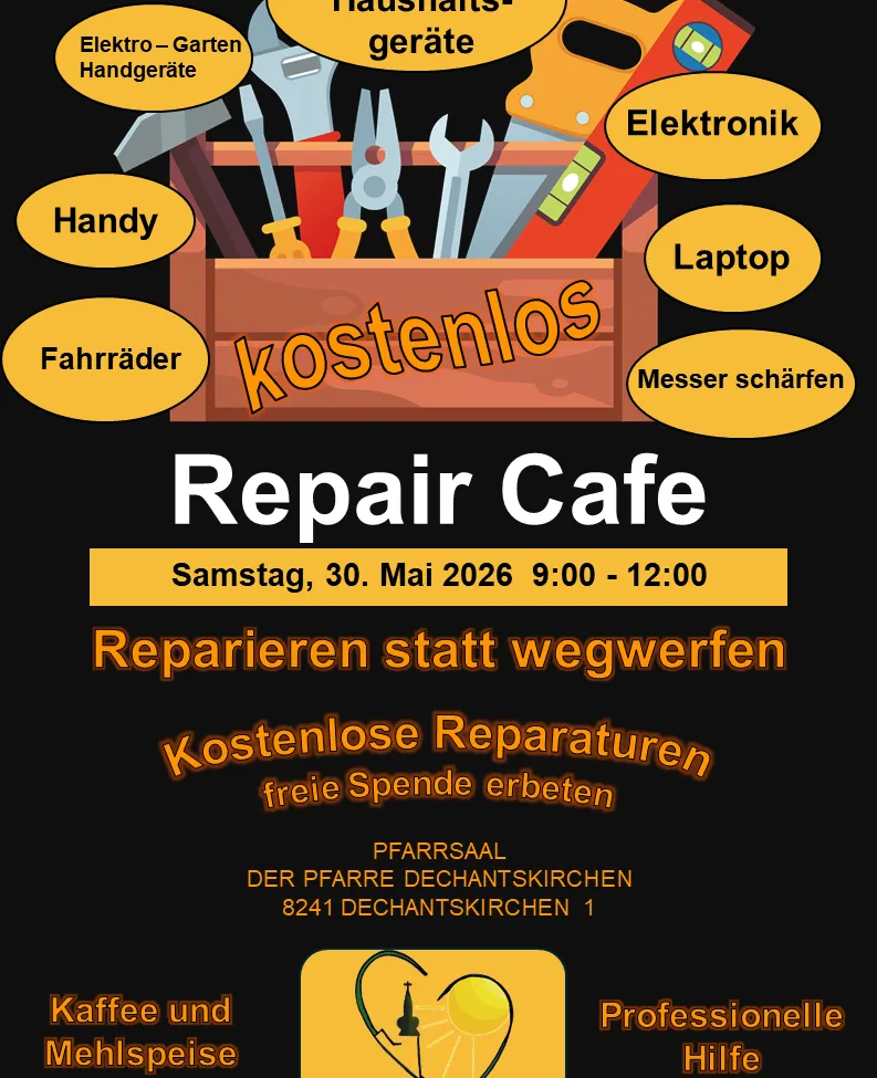 Ein Plakat für ein Repair Cafe, das kostenlose Reparaturen für Elektronik, Fahrräder, Laptops und Messerschärfen anbietet. Es findet am Samstag, 30. Mai 2026, von 9:00 bis 12:00 im Pfarrsaal der Pfarre Dechantskirchen statt.