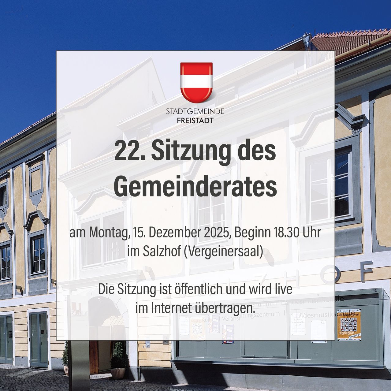 Ein Plakat bewirbt die 22. Sitzung des Gemeinderats am 15. Dezember 2025, Beginn 18.30 Uhr im Salzhof. Die Sitzung ist öffentlich und wird live im Internet übertragen.