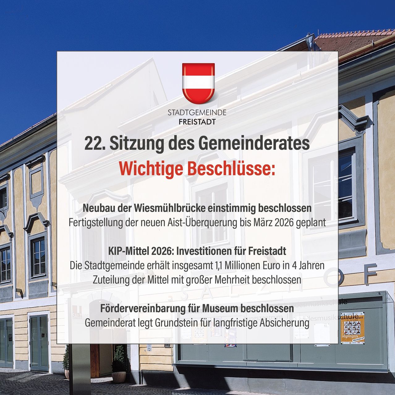 Ein Plakat für die 22. Sitzung des Gemeinderats von Freistadt. Es enthält wichtige Beschlüsse wie die einstimmige Genehmigung der neuen Wiesmuehlbrucke-Brücke und die Zuweisung von 1,1 Millionen Euro über 4 Jahre für den 2026 CIP-Mittel.