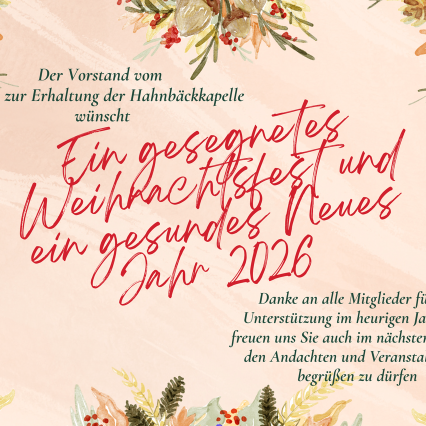 Ein rosa Hintergrund mit dem Text 'Der Vorstand vom zur Erhaltung der Hahnbäckkapelle wünscht Ein gesegnetes und Weihnacthfest Neues ein gesundes Jahr 2026' in Rot. Unter dem Haupttext steht 'Danke an alle Mitglieder Unterstützung im heurigen Ja freuen uns Sie auch im nächsten den Andachten und Veranstaltungen begrüßen zu dürfen'.