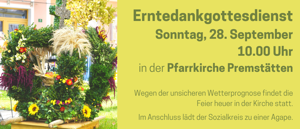 Plakat für Erntedankgottesdienst Sonntag, 28. September, 10.00 Uhr in Prems. Wegen unsicherer Wetterprognose findet die Feier im Pfarrheim statt. Nach dem Gottesdienst lädt der Sozialkreis zu einer Mahlzeit ein.