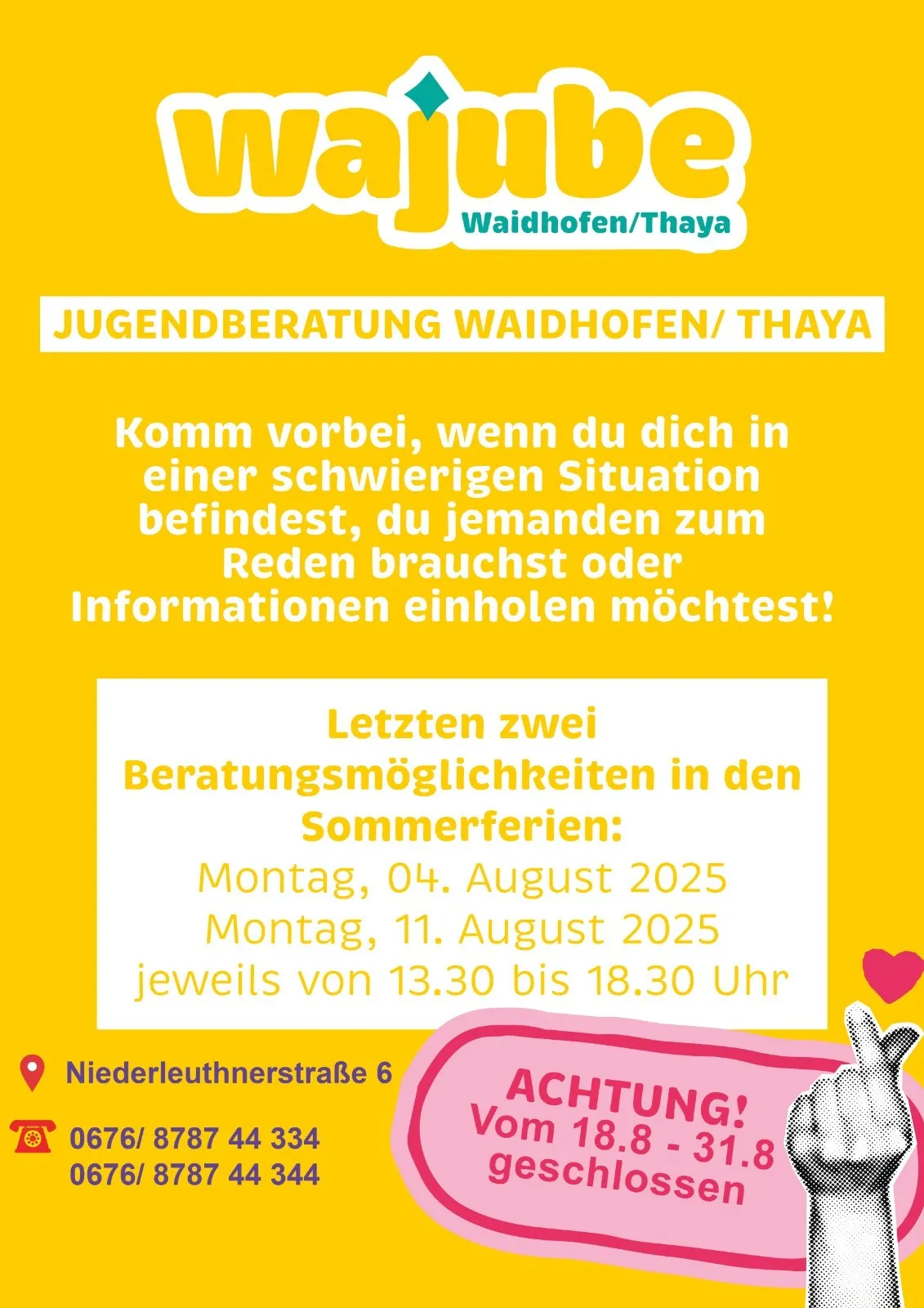 Gelbes Plakat mit Text in fetter Schrift. Es steht 'JUGENDBERATUNG WAIDHOFEN/THAYA'. Darunter steht 'Komm vorbei, wenn du dich in einer schwierigen Situation befindest, du jemanden zum Reden brauchst oder Informationen einholen möchtest!' Zwei Beratungsmöglichkeiten sind für August 2025 aufgelistet. Der Standort ist Niederleuthnerstrasse 6.