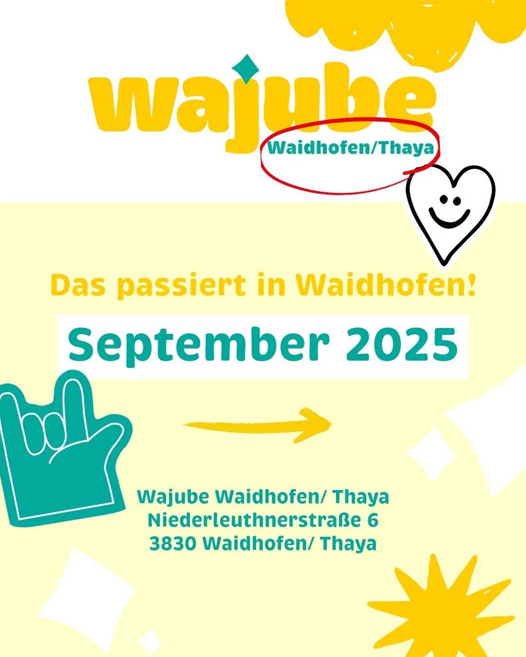 Plakat für Waijube Waidhofen/Thaya, das Veranstaltungen im September 2025 anzeigt. Die Adresse Niederleuthnerstraße 6, 3830 Waidhofen/Thaya ist angegeben. Ein lächelndes Herz und ein Handsymbol sind abgebildet.