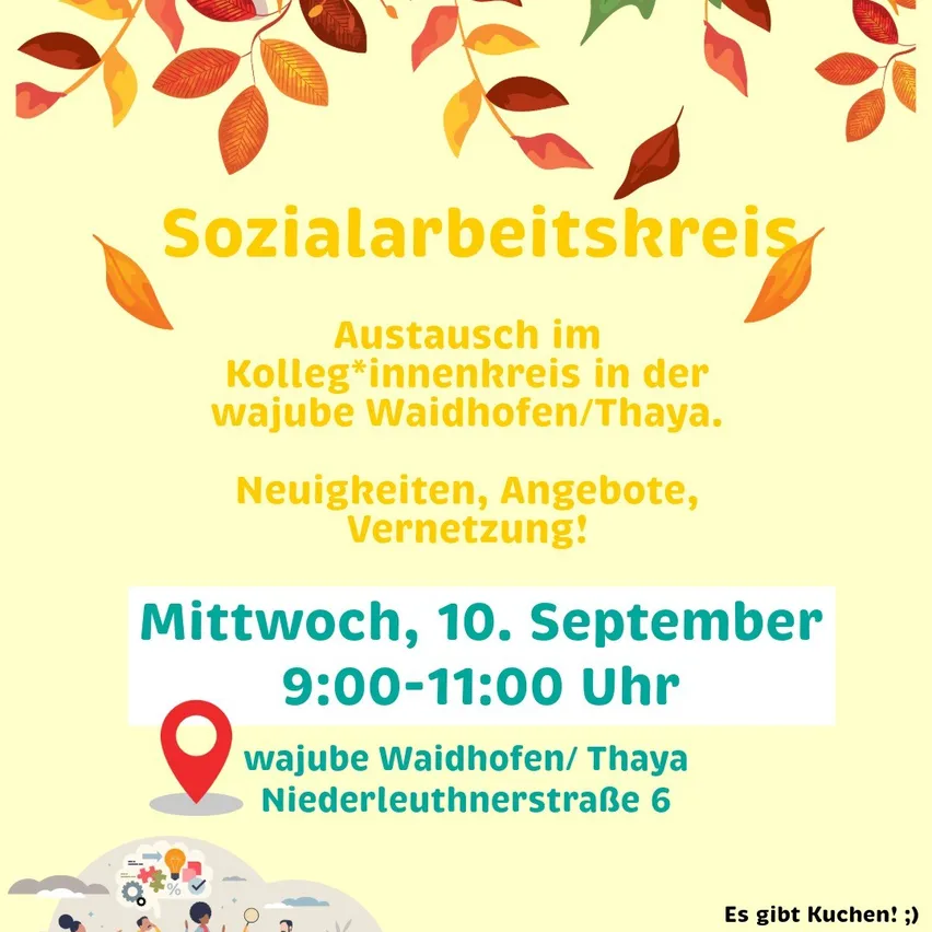 Plakat mit gelbem Hintergrund und Herbstblättern, das einen Austausch im Sozialarbeitskreis in Waidhofen/Thaya ankündigt. Veranstaltungsdatum ist Mittwoch, 10. September, von 9:00-11:00 Uhr. Ort ist Niederleuthnerstrasse 6, Waidhofen/Thaya. Mit Verpflegung.